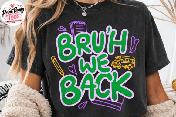Bruh We Back PNG: Your Ultimate Back to School Design Asset